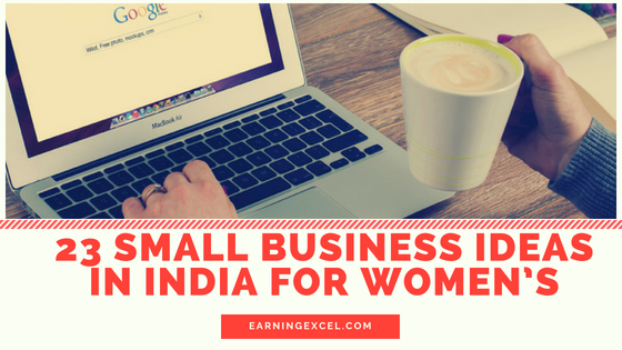 23 Easy Small business ideas in India for Women’s