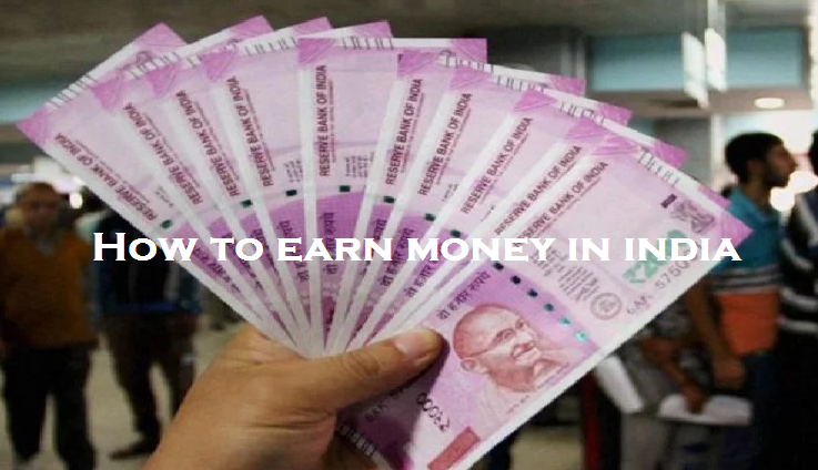 how to earn money in india 2019