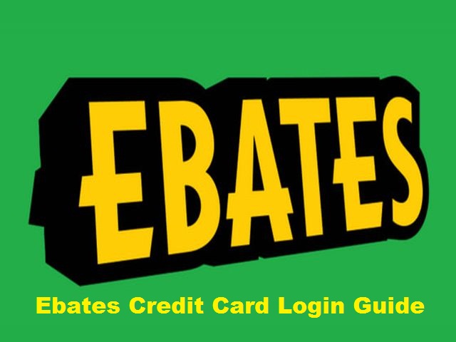 Ebates Credit Card Login Guide