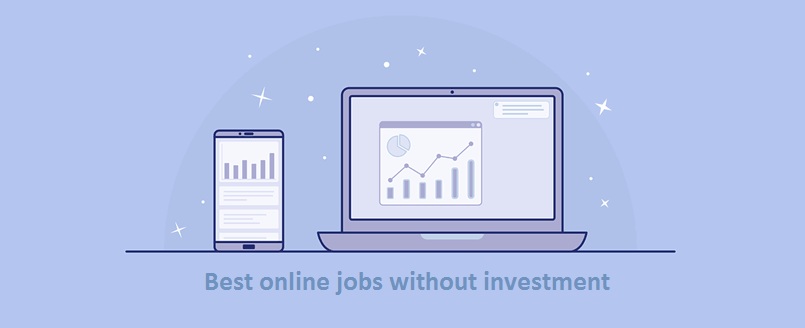 Best online jobs without investment to make money in 2021