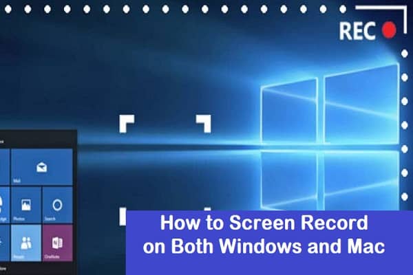 How to Screen Record on Both Windows and Mac