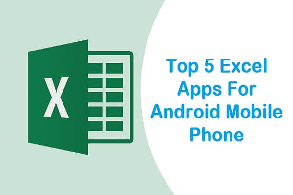 Top 5 Excel Apps For Android Mobile Phone